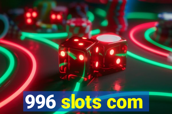 996 slots com